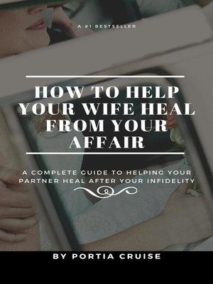 cover image of How to Help Your Wife Heal From Your Affair